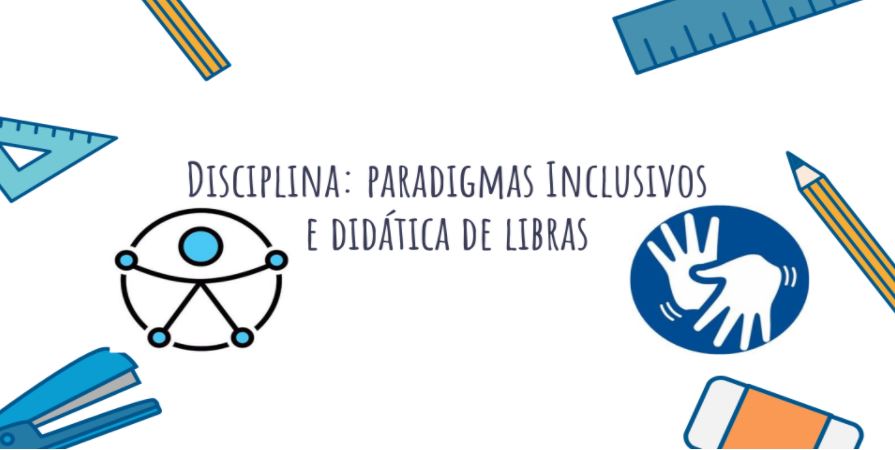 Paradigmas Inclusivos e Didática de Libras - Vespertino - 2024